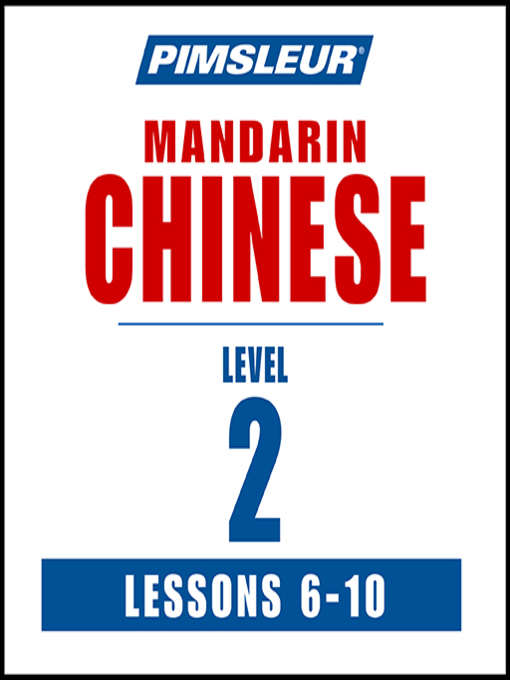 Title details for Pimsleur Chinese (Mandarin) Level 2 Lessons 6-10 MP3 by Pimsleur - Wait list
